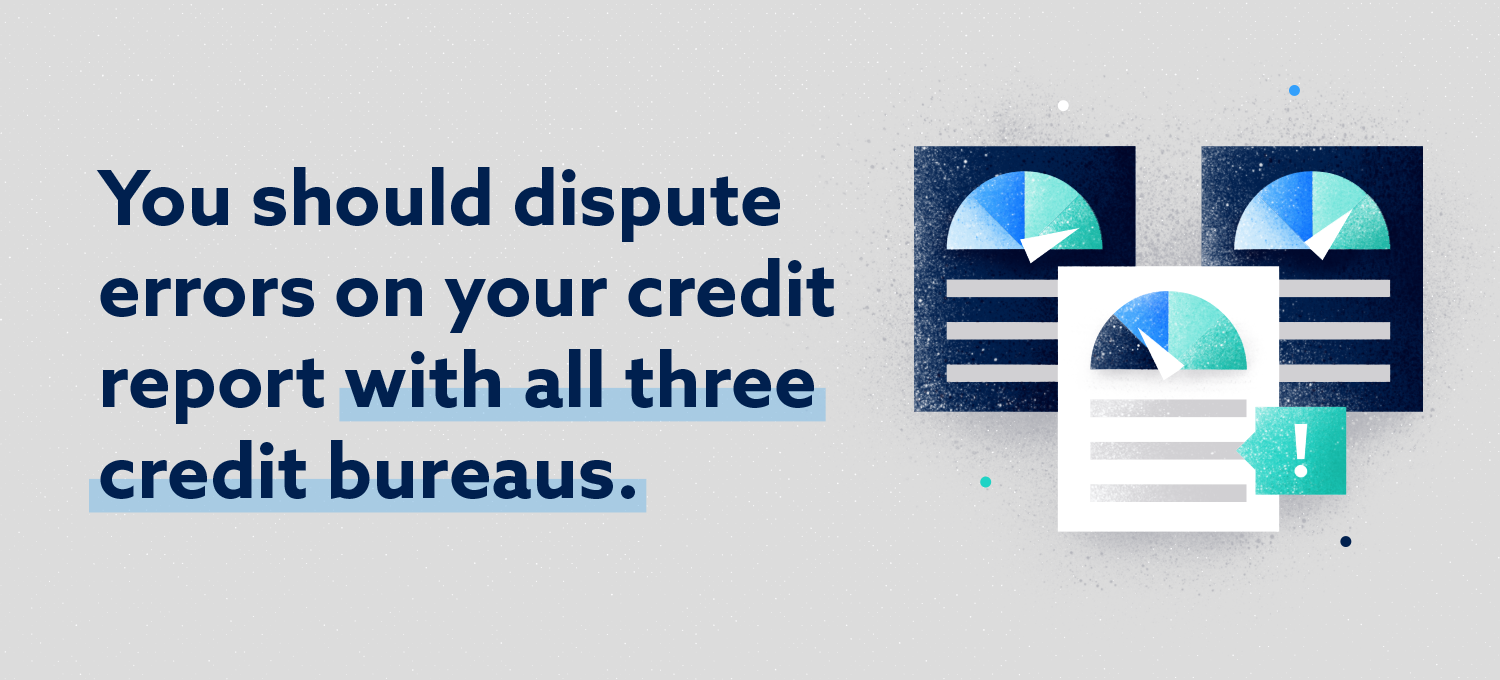 debe disputar los errores en su informe de crédito con las tres agencias de crédito